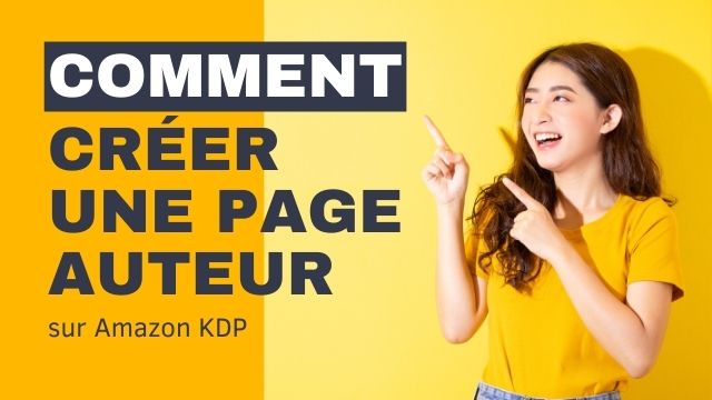 Comment créer une Page Auteur professionnelle sur Amazon KDP