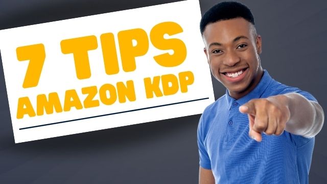 7 astuces pour Amazon KDP pour faire de votre livre un best-seller