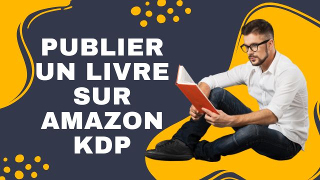 Comment publier un livre sur Amazon KDP en 7 minutes