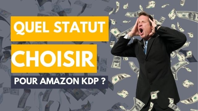 Voici quel statut choisir pour vendre sur Amazon KDP