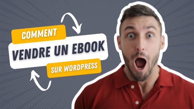 Comment vendre un ebook sur son site WordPress